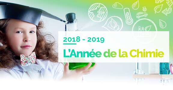 Année de la Chimie, de l’école à l’université : les acteurs se mobilisent pour faire rayonner la Chimie partout en France pendant l’année 2018 / 2019 ! 